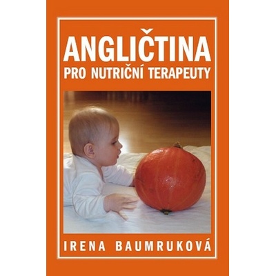 Angličtina pro nutriční terapeuty - Irena Baumruková