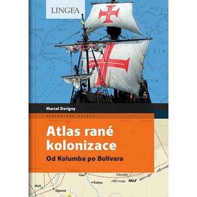 Atlas rané kolonizace: Od Kolumba po Bolívara