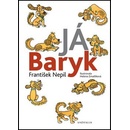 Já Baryk - František Nepil