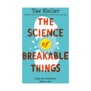 Science of Breakable Things | Tae Keller (ISBN: 9781524715694)