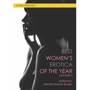 Best Women's Erotica of the Year, Volume 5 (ISBN: 9781627782906)