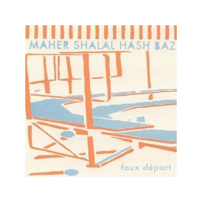 Maher Hash Baz Shalal - FAUX DEPART LP