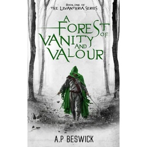 A Forest Of Vanity And Valour (ISBN: 9781739821814)
