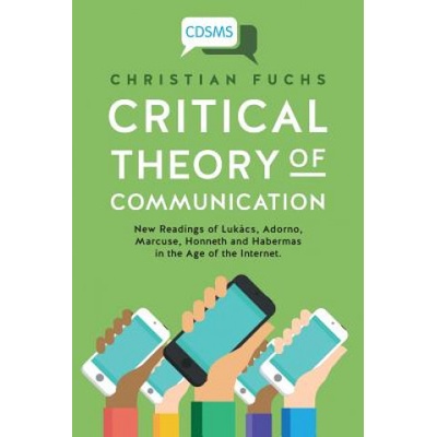 Critical Theory of Communication