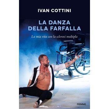 danza della farfalla. La mia vita con la sclerosi multipla | Ivan Cottini