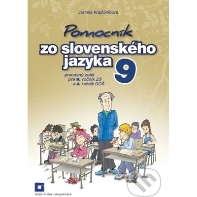 Pomocník zo slovenského jazyka 9 pre 9. ročník ZŠ a 4. ročník GOŠ - Jarmila Krajčovičová