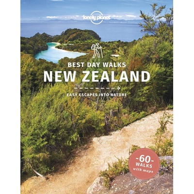 Best Day Walks New Zealand - Craig McLachlan, Andrew Bain, Peter Dragicevich