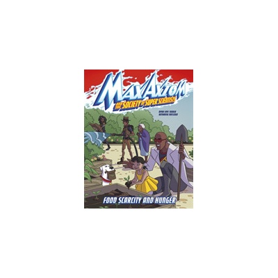 Food Scarcity and Hunger - A Max Axiom Super Scientist Adventure (Turner Myra Faye)( / softback)