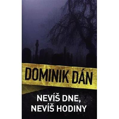 Nevíš dne, ani hodiny - Dominik Dán