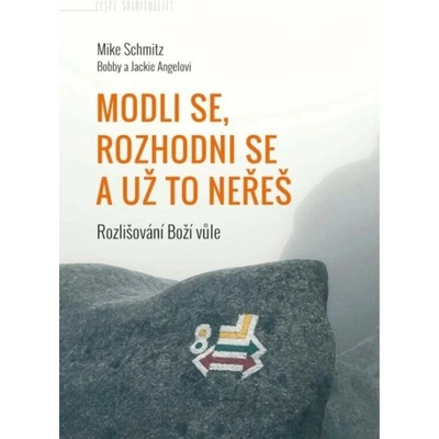 Modli se, rozhodni se a už to neřeš
