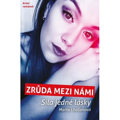 Zrůda mezi námi - Síla jedné lásky - Marta Lhoťanová