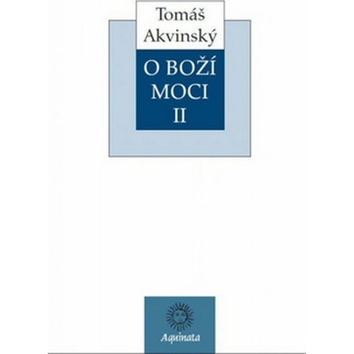 O Boží moci II - Akvinský Tomáš