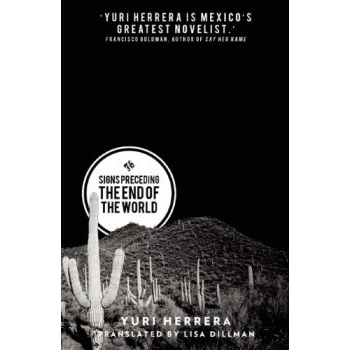 Herrera, Yuri: Signs Preceding the End of the World