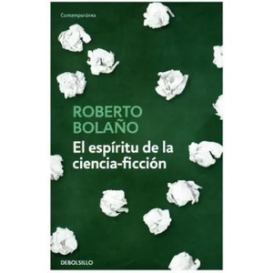 El espíritu de la ciencia-ficción | Roberto Bola? o (ISBN: 9788466342162)