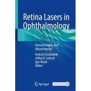 Retina Lasers in Ophthalmology | Andrzej Grzybowski, Jeffrey K. Luttrull, Igor Kozak (ISBN: 9783031257780)
