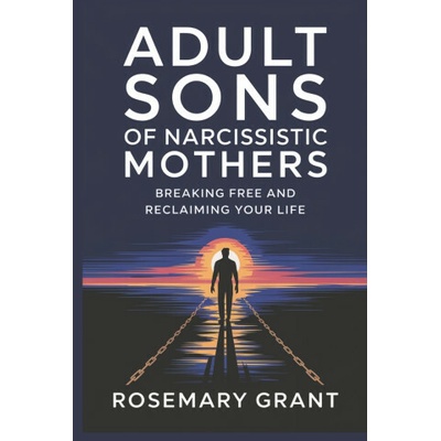 Adult Sons of Narcissistic Mothers