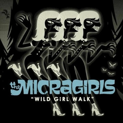 The Micragirls - WILD GIRL WALK Vinyl