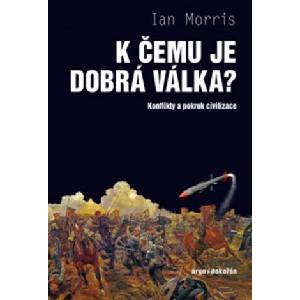 K čemu je dobrá válka? | Ian Morris (2017)