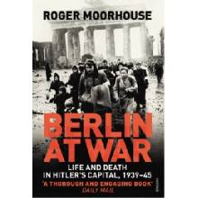 Berlin at War Moorhouse Roger