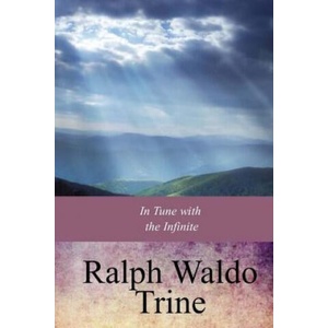 In Tune with the Infinite | Ralph Waldo Trine (ISBN: 9781974279241)