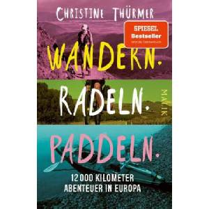 Wandern. Radeln. Paddeln. | Christine Thürmer (ISBN: 9783492407281)