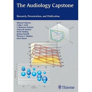 Audiology Capstone | Michael Valente, Cathy Sarli, L. Maureen Valente, Amyn M. Amlani, Kristi Oeding, Joshua Finnell, Therese C. Walden (ISBN: 9781604063592)