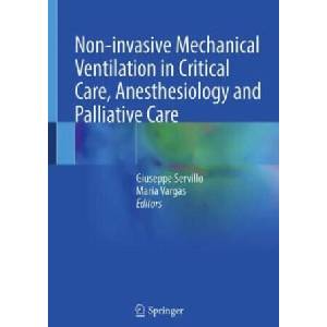 Non-invasive Mechanical Ventilation in Critical Care, Anesthesiology and Palliative Care | Giuseppe Servillo, Maria Vargas (2023)