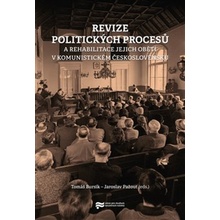 Revize politických procesů a rehabilitace jejich obětí v komunistickém Československu - Tomáš Bursík