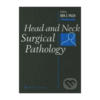 Head and Neck Surgical Pathology - Ben Pilch