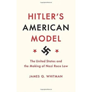 Hitler's American Model | James Q. Whitman (ISBN: 9780691183060)