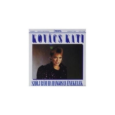 KOVÁCS KATI: SZÓLJ RÁM, HA HANGOSAN CD