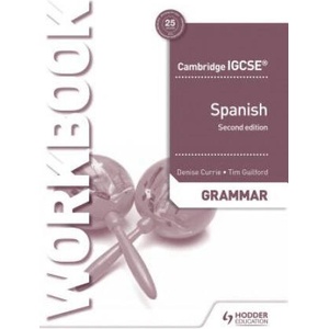 Cambridge IGCSE (TM) Spanish Grammar Workbook Second Edition | Denise Currie, Tim Guilford (2019)