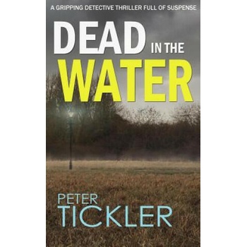 Image 1 of DEAD IN THE WATER a gripping detective thriller full of suspense | Peter Tickler
