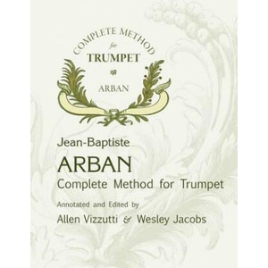 Arban Complete Method for Trumpet | Wesley Jacobs, Allen Vizzutti, J B Arban (2015)