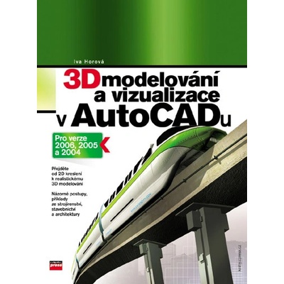 3D modelování a vizualizace v AutoCADu - Iva Horová