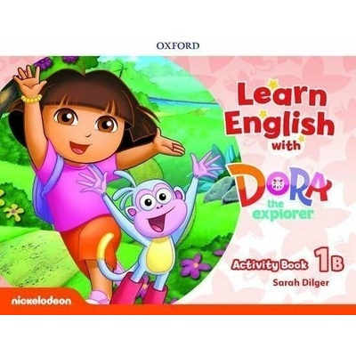 Learn English with Dora the Explorer: Level 1: Activity Book B – Hledejceny.cz