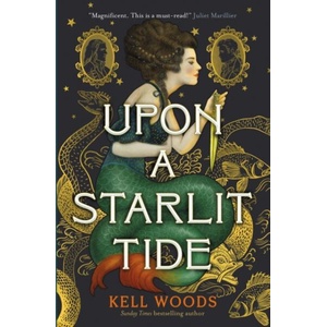 Upon a Starlit Tide | Kell Woods (ISBN: 9781835411797)