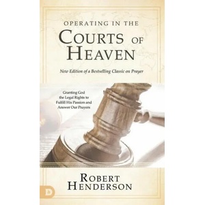Operating in the Courts of Heaven (Revised and Expanded) | Robert Henderson (ISBN: 9780768454468)
