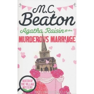 Agatha Raisin and the Murderous Marriage | M C Beaton (ISBN: 9781472121295)