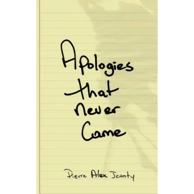 Apologies That Never Came | Pierre Alex Jeanty