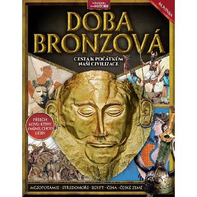 Doba bronzová - Cesta k počátkům naší civilizace - autorů kolektiv
