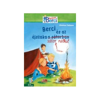 Berci és az éjszaka a sátorban - Barátom, Berci