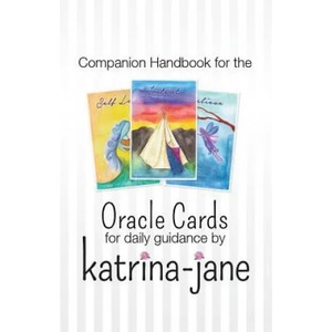 Oracle Cards offering guidance for day to day living: A companion handbook to Oracle Cards by Katrina-Jane | Katrina-Jane (ISBN: 9781540862761)