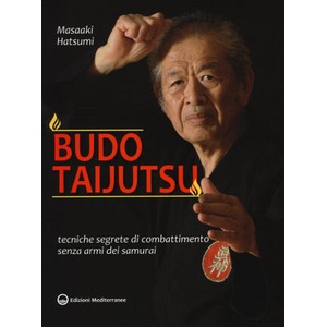 Budo taijutsu. Tecniche segrete di combattimento senza armi dei samurai | Masaaki Hatsumi, A. L. Tranquilli (ISBN: 9788827227220)