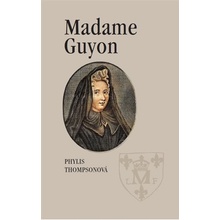 Madame Guyon - Phylis Thompsonová