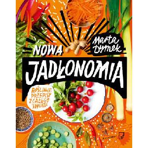 Nowa Jadłonomia. Roślinne przepisy z całego świata wyd. 2 | Marta Dymek (2023)