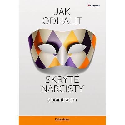Jak odhalit skryté narcisty a bránit se jim