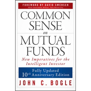 Common Sense on Mutual Funds, Updated 10th Anniversary Edition | Bogle, John C (ISBN: 9781394378098)