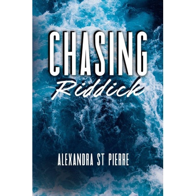Alexandra St Pierre Chasing Riddick