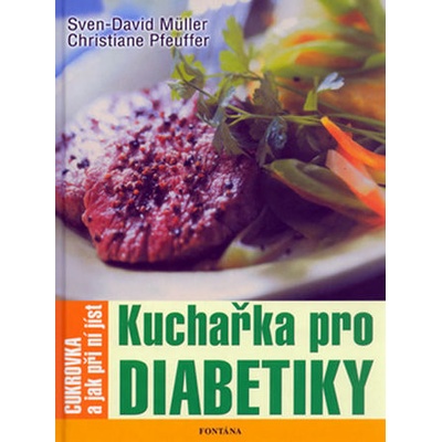 Kuchařka pro diabetiky - Sven-David Müller, Christiane Pfeuffer